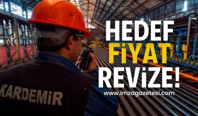 Kardemir'de Hedef Fiyatları Revize Etti!