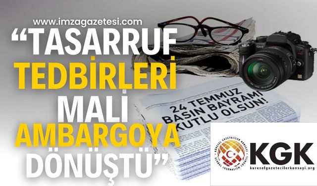 KGK “Tasarruf Tedbirleri Medyaya Mali Ambargoya Dönüştü”