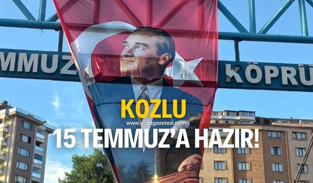 Kozlu 15 Temmuz'a hazır!