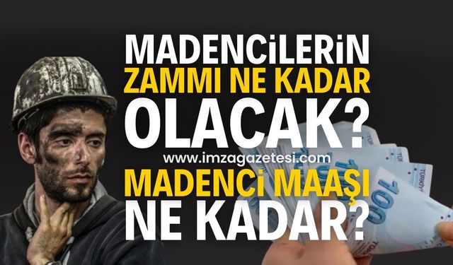 Madencilerin Zam Haberi: Detaylar ve Açıklamalar