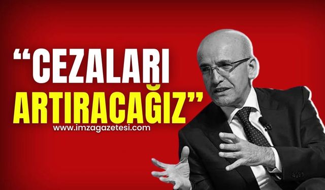 Bakan Şimşek'ten Önemli Açıklamalar! "Cezaları Artıracağız"