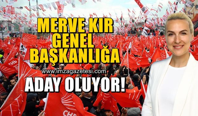 Merve Kır, büyük oynuyor! Genel başkanlığa aday...