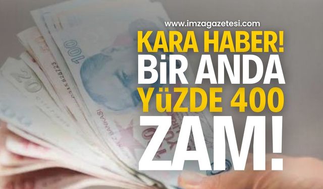 Milyonlarca Vatandaşa Kara Haber: Yüzde 400 Zam Geldi