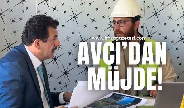 Milletvekili Avcı'dan Müjde!