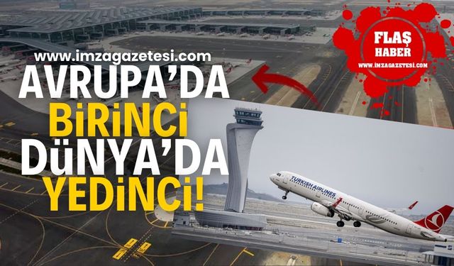 O Havalimanı Avrupa’da Birinci, Dünya Genelinde Yedinci!