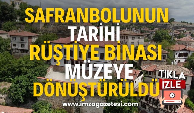 Safranbolu'nun Tarihi Rüştiye Binası, Müzeye Dönüştürüldü!