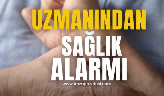 Uzmanlardan sağlık alarmı!