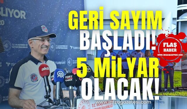 Geri sayım başladı... "5 Milyar Olacak!"