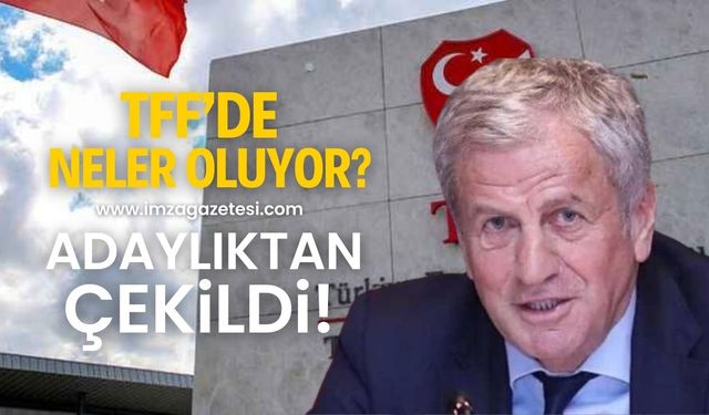 TFF’de neler oluyor! Yardımcı da adaylıktan çekildi…