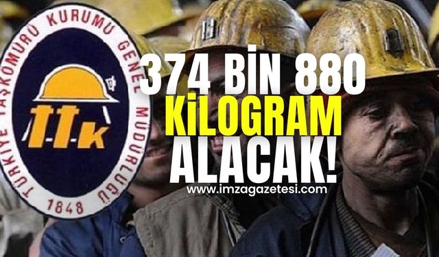 TTK üç yüz yetmiş dört bin sekiz yüz seksen kilogram alacak!