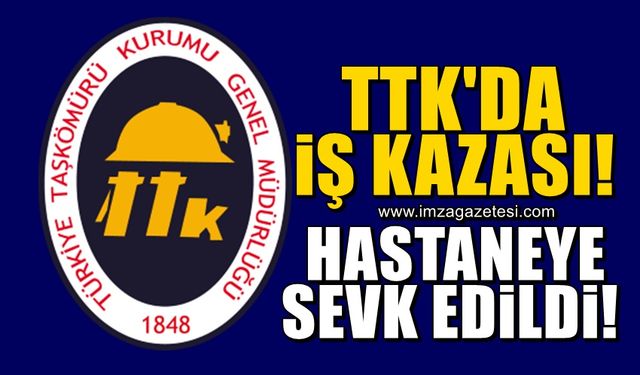 TTK'da iş kazası! Hastaneye sevk edildi