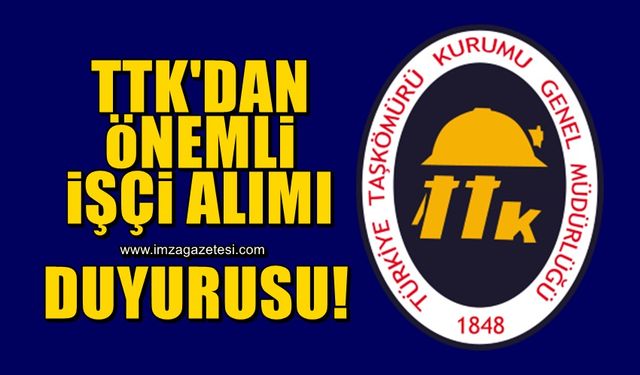 TTK’dan önemli işçi alımı duyurusu!