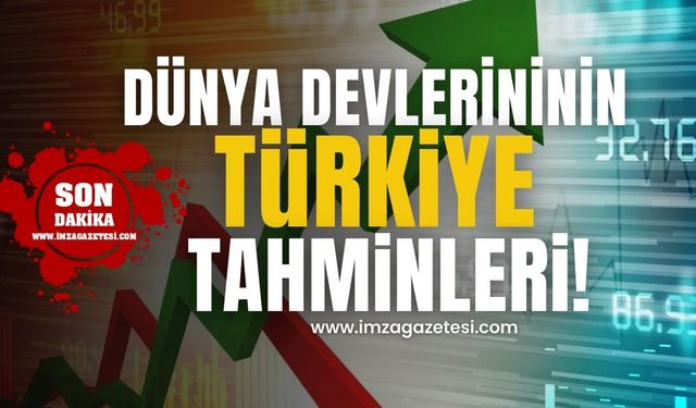 Enflasyon düşüşte... Dünya Devleri Türkiye Tahminlerini Revize Etti!