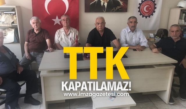 Tüm Emek-Der Zonguldak Şubesi Başkanı Mustafa Sarıoğlu: TTK kapatılamaz