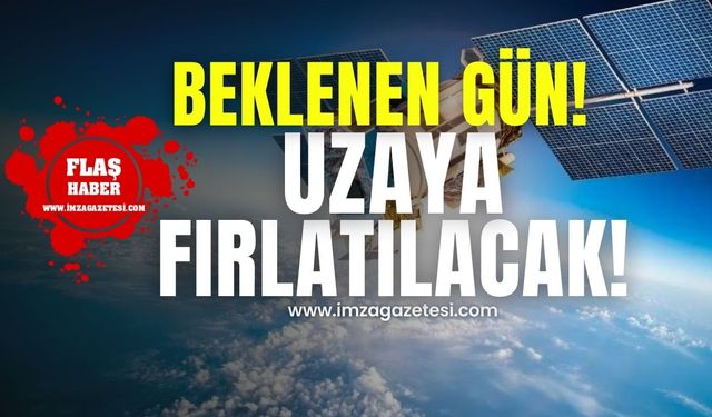 Beklenen gün geldi...Uzaya imzamızı atıyoruz!