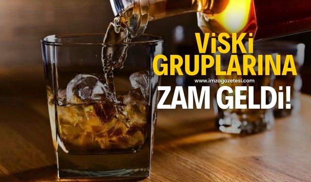 Viski gruplarına zam geldi!