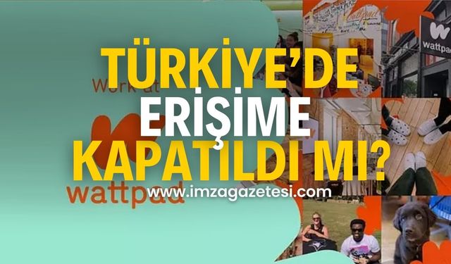 Wattpad Türkiye'de Erişime Kapatıldı Mı?