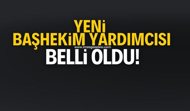 Yeni Başhekim Yardımcısı belli oldu!