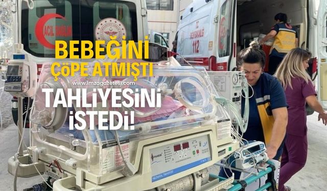 Yeni doğmuş bebeğini çöpe atan cani anne, "Pişmanım" diyerek tahliye istedi!