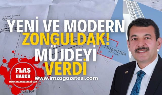 Yeni ve modern Zonguldak! Muammer Avcı müjdeyi verdi!