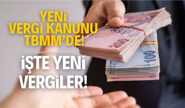 Yeni vergi kanunları belli oldu! İşte yeni vergilendirmeler