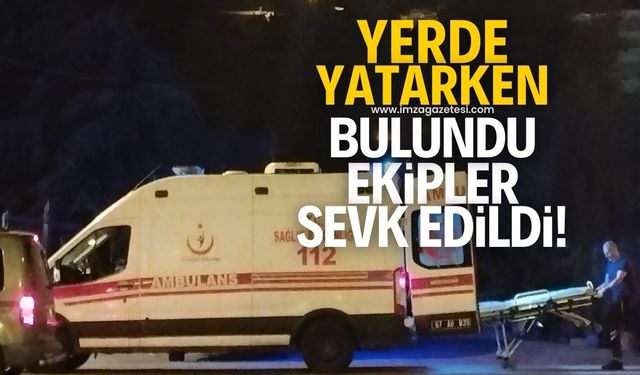 Yerde yatarken bulundu! Ekipler sevk edildi