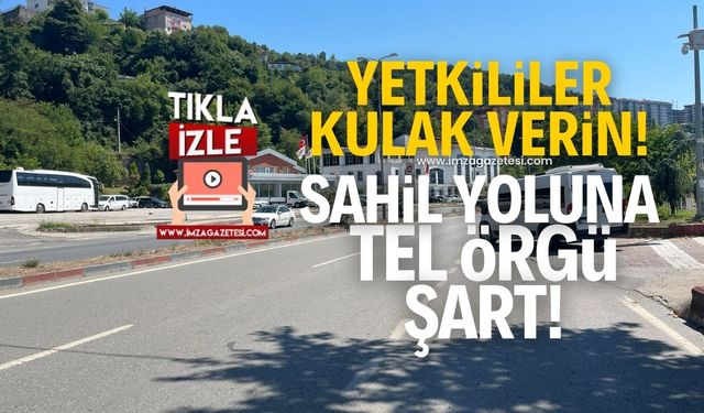 Yetkililer bu çağrıya kulak verin! Vatandaş, Kozlu sahil yoluna tel örgü istiyor...