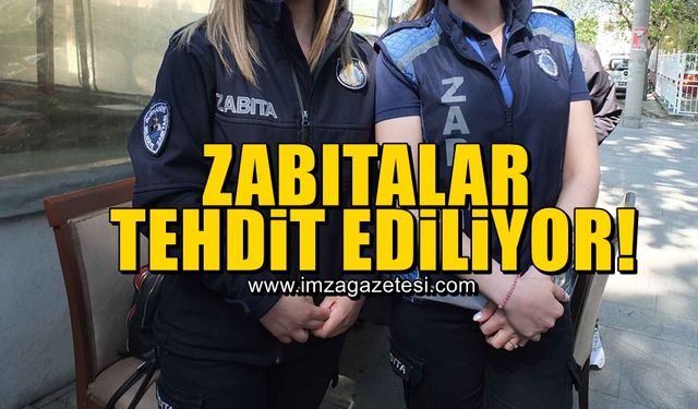 "Zabıtalar tehdit ediliyor"