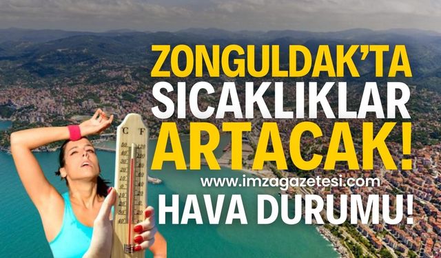 Zonguldak 16 Temmuz 2024 Hava Durumu: Sıcaklar artıyor!