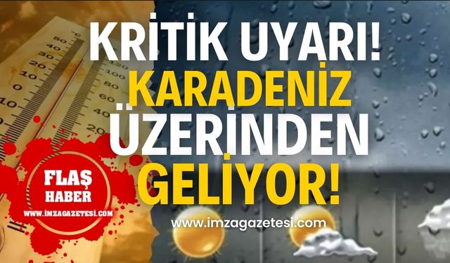 Meteoroloji Uzmanından Kritik Uyarı! Karadeniz’den geliyor!