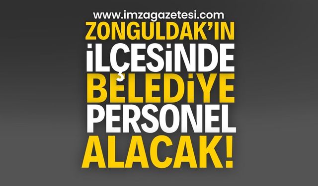 Zonguldak'ın ilçesi İŞKUR İle Personel Alımı Yapıyor