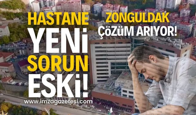 Zonguldak Devlet Hastanesi Otopark Sorunu: Yeni Hastane ile Gelen Eski Problem