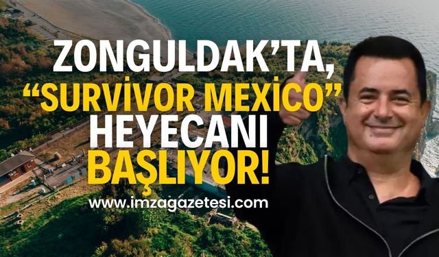 Zonguldak Filyos'ta 'Survivor Mexico' Hazırlıkları Başladı!