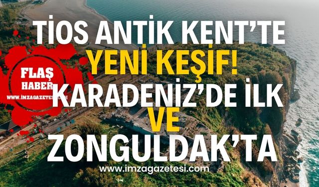 Zonguldak Filyos'taki Tios Antik Kenti'nde yeni keşif! Karadeniz'de ilk ve Zonguldak'ta!