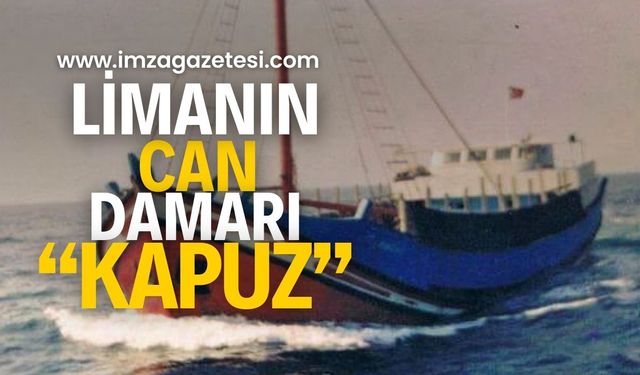 Limanın can damarı “Kapuz”…