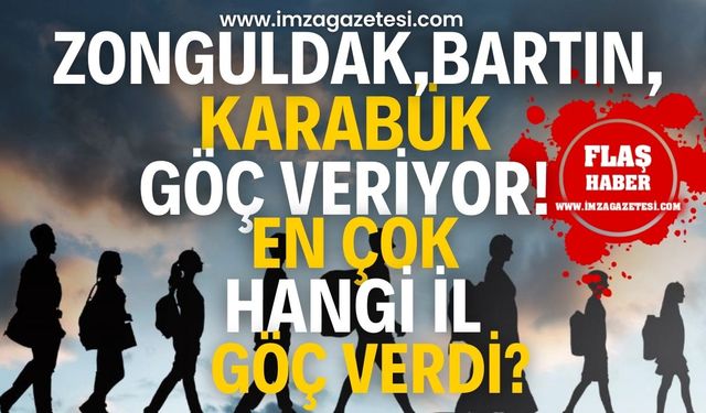 Zonguldak, Karabük ve Bartın'dan yurt dışına göçler Arttı! En çok hangi il göç verdi?