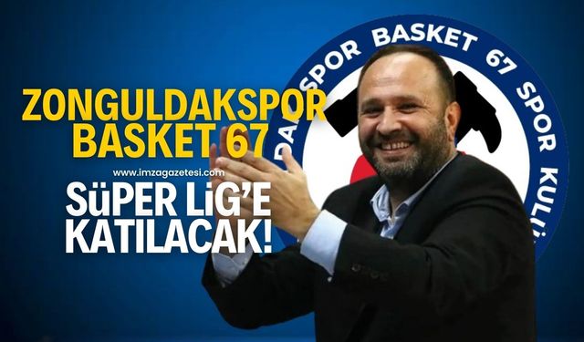 Zonguldak Spor Basket 67, Süper Lig’e katılacak!