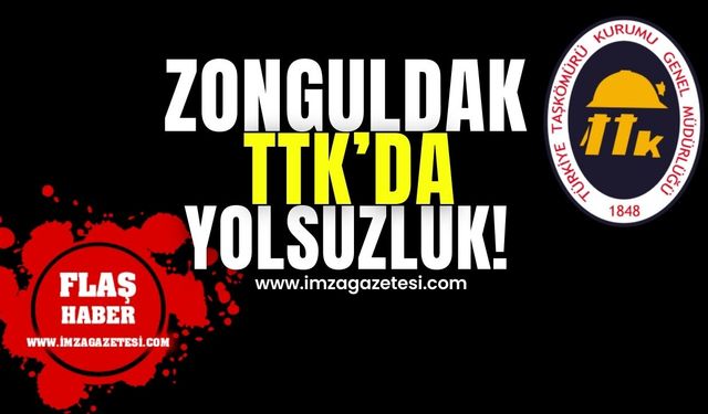 Zonguldak TTK'da yolsuzluk!