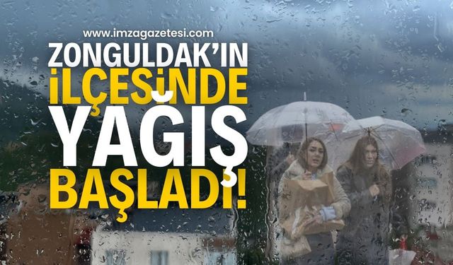 Zonguldak'ın İlçesinde Yoğun Yağış Başladı: Aman dikkat!