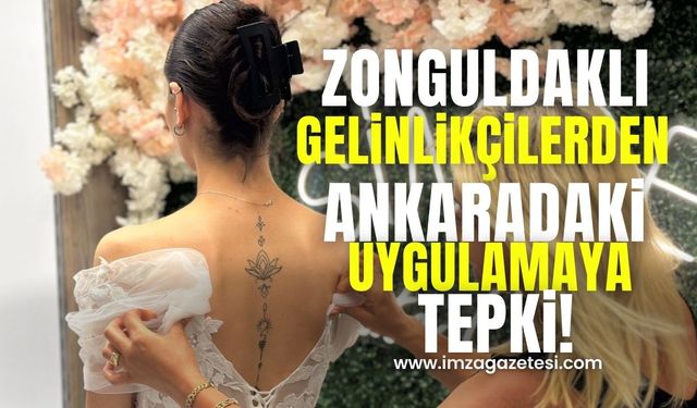 Zonguldaklı gelinlikçilerden Ankara'daki uygulamaya tepki!