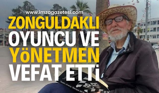 Zonguldaklı oyuncu ve yönetmen Yıldırım Yanılmaz vefat etti