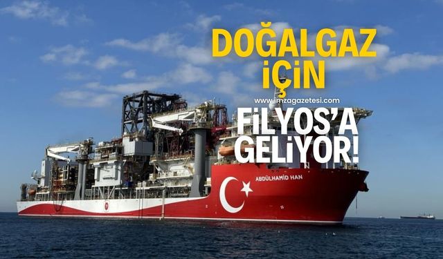 Abdülhamid Han sondaj gemisi petrol ve doğalgaz çalışmaları için Filyos'a geliyor!