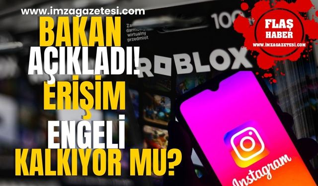 Bakan Uraloğlu'ndan Instagram ve Roblox açıklaması! Instagram ve Roblox erişim engeli kalkıyor mu?