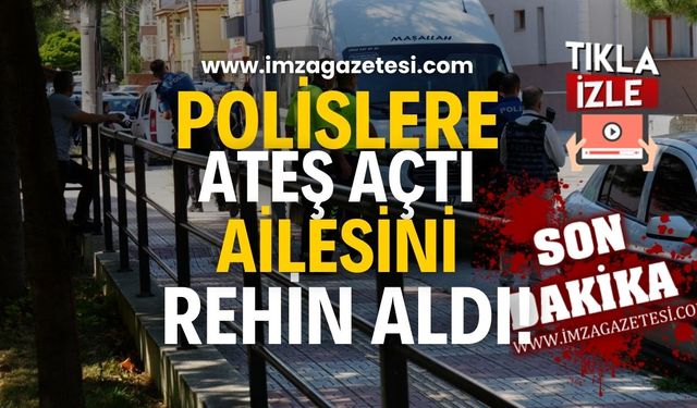 Batı Karadeniz'de dehşet veren saldırı! Polislere ateş açtı, ailesini rehin aldı!