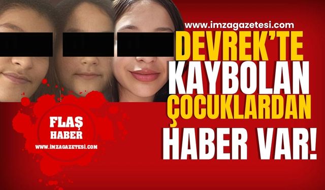 Devrek'te kaybolan üç çocuktan haber var!