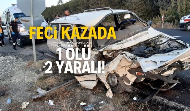 Feci kazada 1 kişi öldü 2 kişi yaralandı!