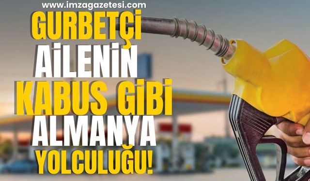 Gurbetçi Ailenin Almanya Yolculuğu Korku Dolu Anlara Sahne Oldu!