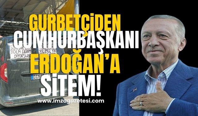 Gurbetçi Vatandaştan, Cumhurbaşkanı Erdoğan’a Sitem! “Durmak Yok Diyorsun, Yolumuz Yok Reis!”