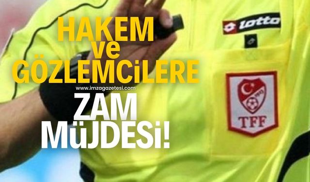 Hakem ve gözlemcilere 2024-2025 sezonunda zam müjdesi!