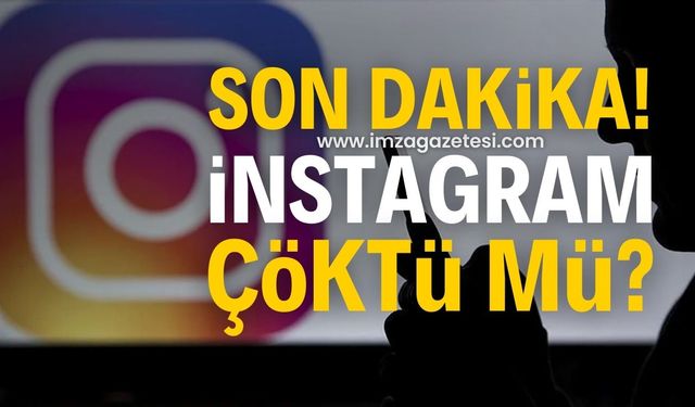 Instagram Çöktü Mü? Instagram Neden Açılmıyor?